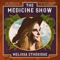 The Medicine Show Etheridge Melissa