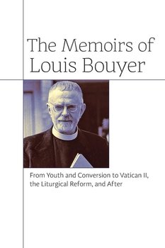 The Memoirs of Louis Bouyer - Bouyer Louis