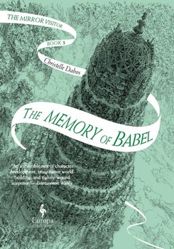 The Memory of Babel: Book 3 of The Mirror Visitor Quartet - Dabos Christelle