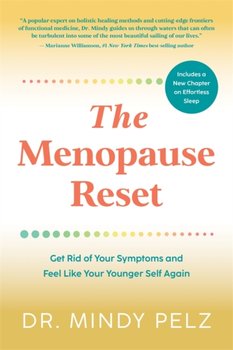 The Menopause Reset: Get Rid of Your Symptoms and Feel Like Your Younger Self Again - Dr. Mindy Pelz