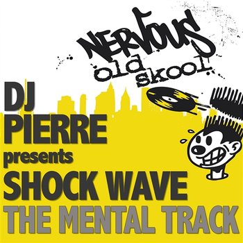 The Mental Track - Dj Pierre Presents Shock Wave