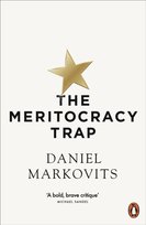 The Meritocracy Trap Daniel Markovits