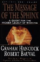 The Message of the Sphinx: A Quest for the Hidden Legacy of Mankind - Hancock Graham, Bauval Robert