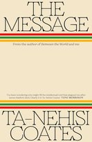 The Message Ta-Nehisi Coates