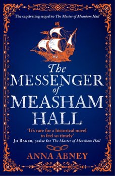 The Messenger of Measham Hall: A 17th century tale of espionage and intrigue - Anna Abney