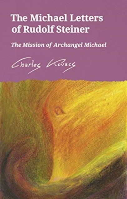 The Michael Letters of Rudolf Steiner: The Mission of Archangel Michael ...