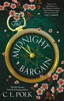 The Midnight Bargain: Magic Meets Bridgerton In The Regency Fantasy Everyone Is Talking About… C. L. Polk