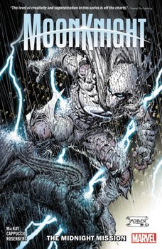 The Midnight Mission. Moon Knight. Volume 1 The Midnight Mission. Moon Knight. Volume 1