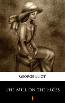 The Mill on the Floss - Eliot George