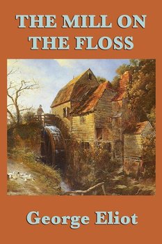 The Mill on the Floss - Eliot George