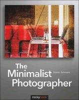The Minimalist Photographer - Johnson Steve