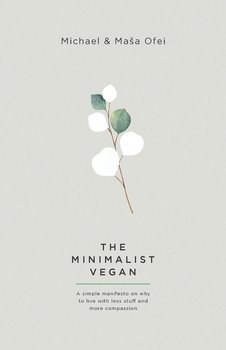 The Minimalist Vegan - Ofei Michael