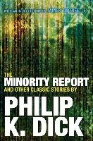 The Minority Report and Other Classic Stories Dick Philip K.