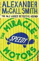 The Miracle at Speedy Motors - Mccall Smith Alexander