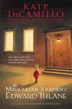 The Miraculous Journey of Edward Tulane - Dicamillo Kate