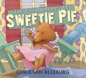 The Misadventures of Sweetie Pie - Allsburg Chris