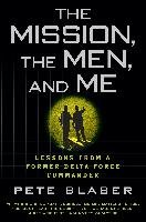 The Mission, the Men, and Me: Lessons from a Former Delta Force ...