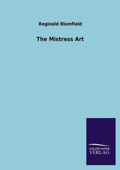 The Mistress Art - Blomfield Reginald