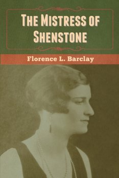 The Mistress of Shenstone - Florence L. Barclay