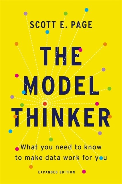 The Model Thinker: What You Need to Know to Make Data Work for You ...