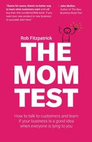 The Mom Test Rob Fitzpatrick