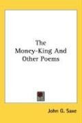 The Money-King And Other Poems - Saxe John G.
