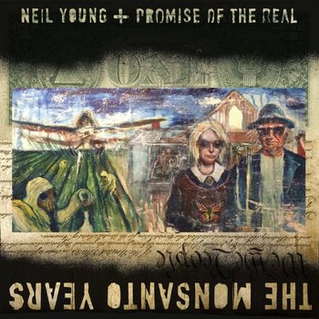The Monsanto Years - Young Neil, Promise Of The Real
