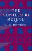 The Montessori Method Montessori Maria
