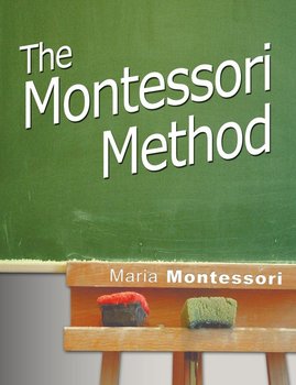 The Montessori Method - Montessori Maria