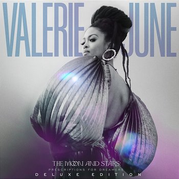 The Moon And Stars: Prescriptions For Dreamers - Valerie June