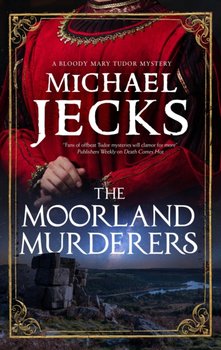 The Moorland Murderers - Jecks Michael