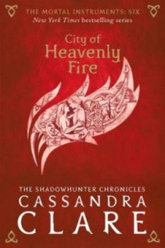 The Mortal Instruments 06. City of Heavenly Fire - Clare Cassandra