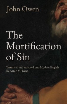 The Mortification of Sin - John Owen