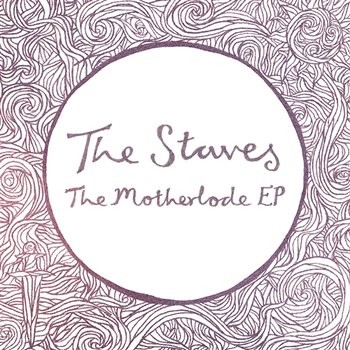 The Motherlode EP - The Staves