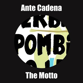 The Motto - Ante Cadena