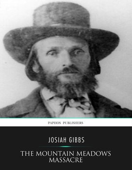 The Mountain Meadows Massacre - Josiah Gibbs