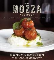 The Mozza Cookbook: Recipes from Los Angeles's Favorite Italian Restaurant and Pizzeria - Silverton Nancy, Molina Matt, Carreno Carolynn