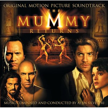 The Mummy Returns - Alan Silvestri