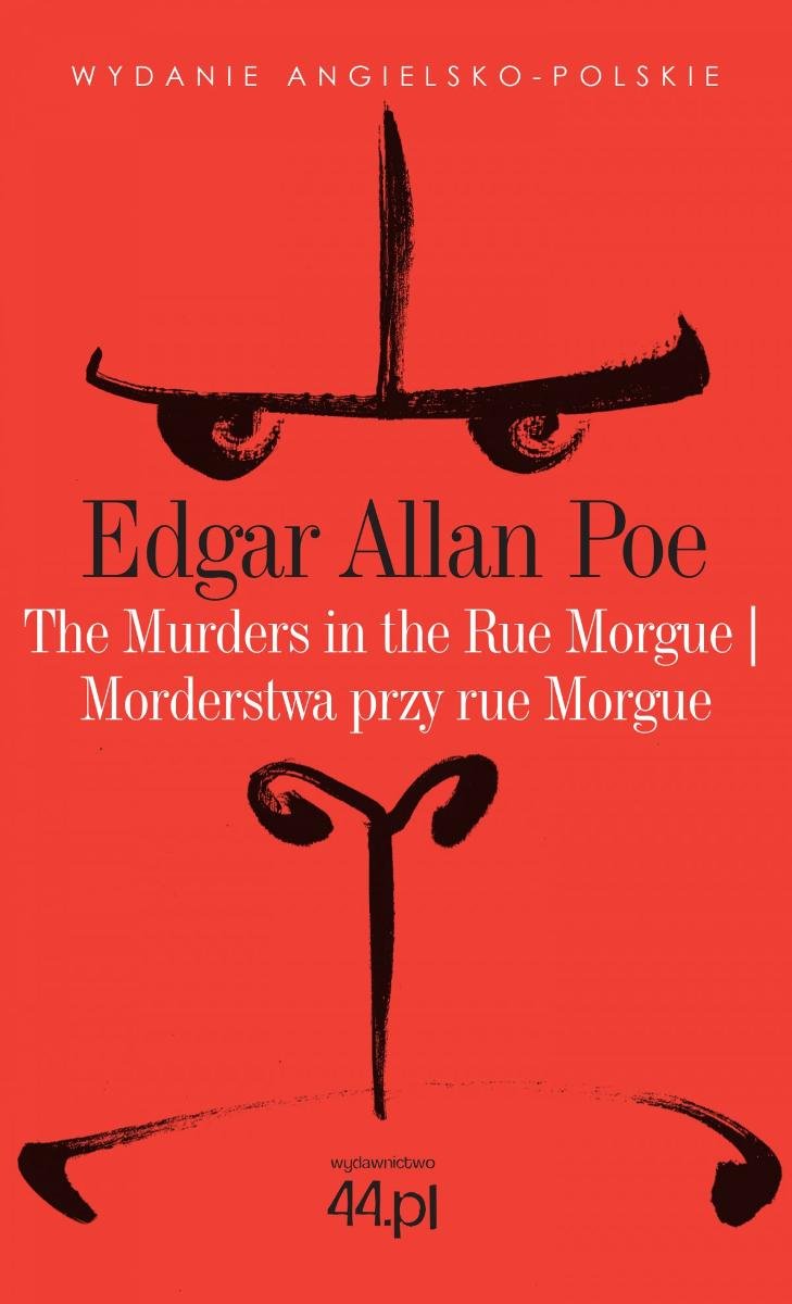 The Murders in the Rue Morgue Morderstwa przy rue Morgue Poe Edgar