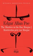 The Murders in the Rue Morgue. Morderstwa przy rue Morgue - Poe Edgar Allan