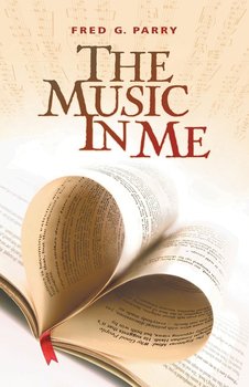 The Music In Me - Parry Fred G.