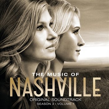 The Music Of Nashville: Original Soundtrack Season 3, Volume 1 - Various Artists