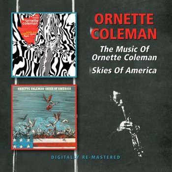 The Music Of Ornette Coleman/ Skies Of America - Coleman Ornette