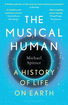 The Musical Human. A History of Life on Earth - A BBC Radio 4 Book of the Week - Michael Spitzer