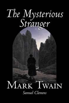 The Mysterious Stranger by Mark Twain, Fiction, Classics, Fantasy & Magic - Twain Mark