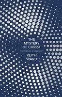 The Mystery of Christ - Ward Keith