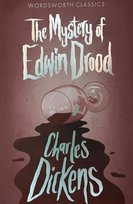 The Mystery of Edwin Drood. Wordsworth Classics Dickens Charles