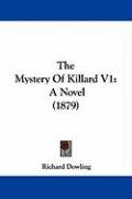 The Mystery of Killard V1: A Novel (1879) - Dowling Richard