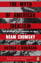 The Myth of American Idealism Nathan J. Robinson, Chomsky Noam