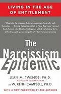 The Narcissism Epidemic: Living in the Age of Entitlement Campbell Keith W., Twenge Jean M.
